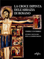 Croce dipinta dell'Abbazia di Rosano. Visibile e invisibile. Studio e restauro