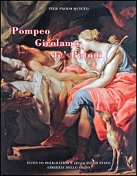 Batoni - Pompeo Girolamo de ' Batoni . L'ideale classico nella Roma del Settecento .