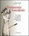 Testimonia Sanctitatis . Le reliquie e i reliquiari del Duomo e del Battistero di Firenze
