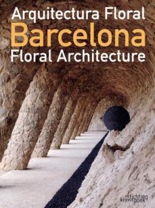 Arquitectura Floral Barcelona .  Floral Architectura
