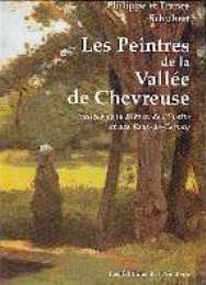 Peintres de la Vallée de Chevreuse. Valles de la Bièvre, de l'Yvette, et des Vaux-de-Cernay  (Les)