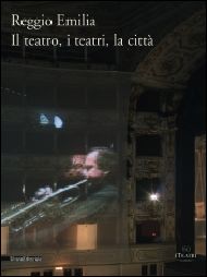 Reggio Emilia - Il teatro , i teatri , la città .