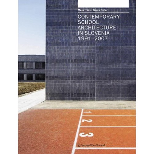 Contemporary School Architecture in Slovenia 1991 - 2007
