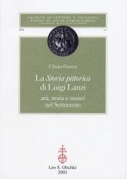 Storia pittorica di Luigi Lanzi . Arti , storia e Musei nel Settecento
