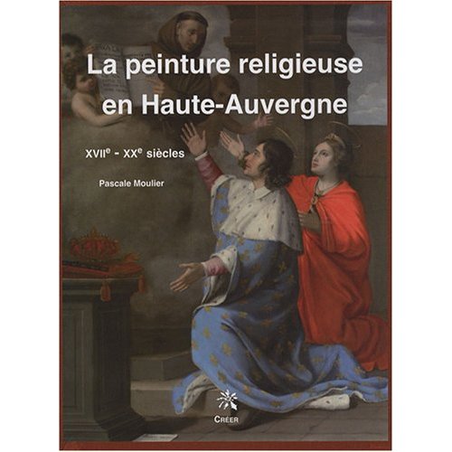 Peinture religieuse en Haute-Auvergne XVIIe-XXe siècles