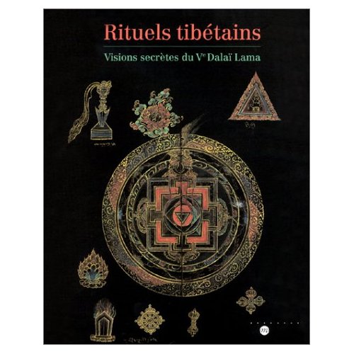 Rituels tibetains . Visions secretes du V° Dalai Lama