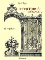 Fer forgé en France . Volume 2 La Régence