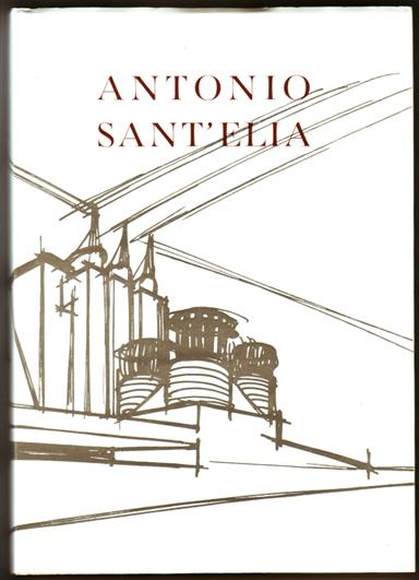 Antonio Sant'Elia e l'architettura del suo tempo