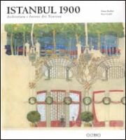 Istanbul 1900 . Architettura e interni art nouveau