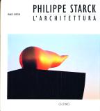 Philippe Starck . L'architettura .