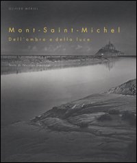 Mont-Saint-Michel . Dell'ombra e della luce .