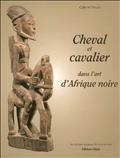 Cheval et cavalier dans l'art d'Afrique Noire