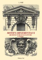 Motifs Ornementaux . Architecture et Sculpture . Volume 2 Pierre .