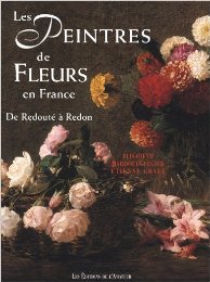 Peintres de fleurs en France. De Rodoutè a Redon. (Les)
