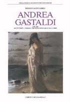 Gastaldi - Andrea Gastaldi 1826-1889 . Un pittore a Torino tra romanticismo e realismo