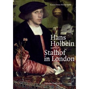 Holbein - Hans Holbein und der Stalhof in London
