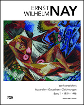Ernst Wilhelm Nay. Werkverzeichnis Der Aquarelle, Gouachen Und Zeichnungen, Band 1.