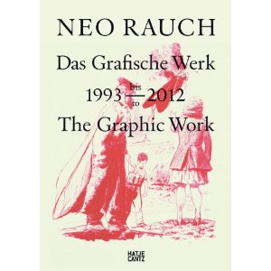 Neo Rauch. Das Grafische Werk 1993-2012