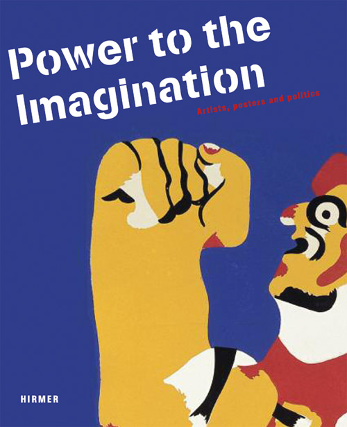 Power to the Imagination . Artists, posters and politics