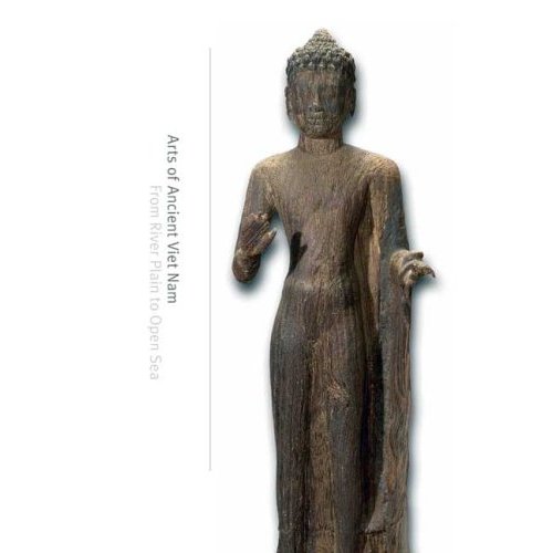 Arts of ancient Viet Nam . From river plain to open sea