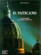 Vaticano . Un itinerario tra storia arte e vita
