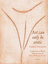 Picasso : art can only be erotic