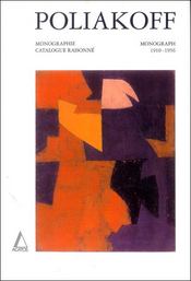 Serge Poliakoff . Catalogue Raisonne 1922-1954 Voll I. Monographie 1900-1954 voll. I