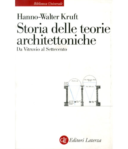 Storia delle teorie architettoniche . Da Vitruvio al Settecento