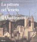 Pittura nel Veneto. Il Quattrocento (La)
