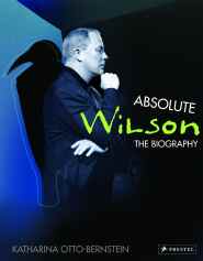 Absolute Wilson . The biography