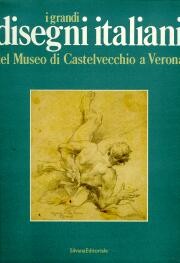 Grandi disegni italiani del Museo di Castelvecchio a Verona