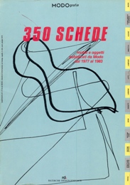 350 schede. Mobili e oggetti pubblicati da Modo dal 1977 al 1983