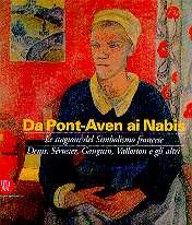Da Pont -Aven ai Nabis. Le stagioni del Simbolismo francese. Denis, Serusier, Gauguin, Vallotton e gli altri