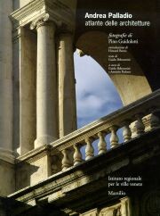 Andrea Palladio . Atlante delle Architetture