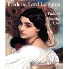 Frederic , Lord Leighton . Eminent Victorian artist