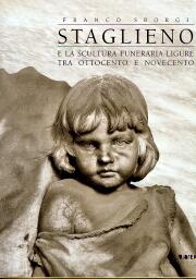 Staglieno e la scultura funeraria ligure tra Ottocento e Novecento