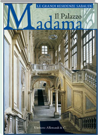 Grandi residenze sabaude .Il Palazzo Madama