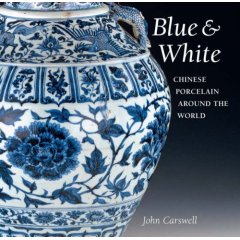 Blue and white . Chinese porcelain around the world