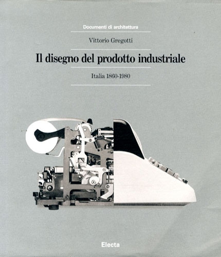 Disegno del prodotto industriale. Italia 1860-1980