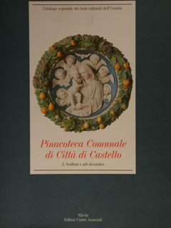 Pinacoteca comunale di Città di Castello .Sculture e arti decorative