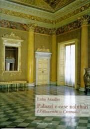Palazzi e case nobiliari. L'ottocento a Cremona