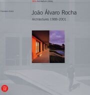 Joao Alvaro Rocha.Architectures 1990-2001