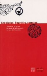 Enseignes, heurtoirs serrures - Tresors des collections du musée de la Ferronerie Le Secq des Tournelles