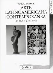Arte latino americana contemporanea.dal 1825 ai giorni nostri