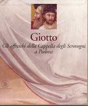 Giotto - Gli affreschi della Cappella degli Scrovegni a Padova
