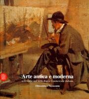 Arte antica e moderna nelle collezioni della banca commerciale italiana . 800 e 900