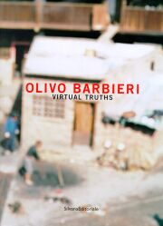 Olivo Barbieri . Virtual Truths