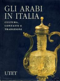 Antica Madre. Arabi in Italia. Cultura contatti e trazioni. (Gli)