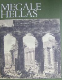 Antica Madre. Megale Hellas. Storia e civiltà della Magna Grecia