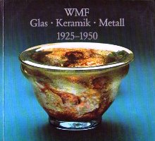 WMF - Glas-Keramik-Metall 1925-1950